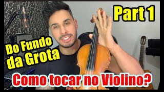 Tutorial "Do Fundo da Grota" part 1 - Como tocar ao Violino