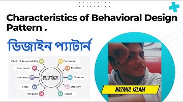 Characteristics of Behavioral Design Pattern in bangla tutorial | ডিজাইন প্যাটার্ন  বাংলা টিউটোরিয়াল