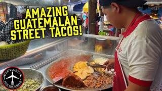 GUATEMALAN TACOS ARE THE BEST IN THE WORLD! (Guatemalan Street Food Tour)