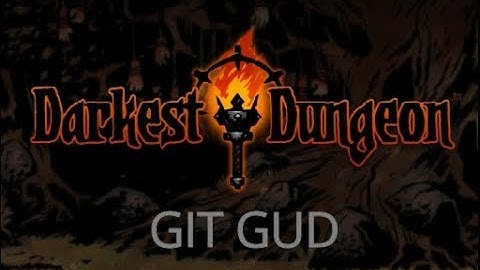 Why I love Darkest Dungeon.