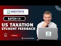USA TAXATION COURSE | BATCH-14 | STUDENTS FEEDBACK.