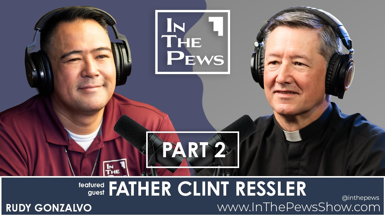 Fr. Clint Ressler Part 2 - In The Pews - YouTube