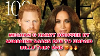 MEGHAN &amp; HARRY DROPPED BY SUNSHINE SACHS DUE TO UNPAID BILLS THEY MAD 😡🔥🔥