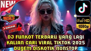 DJ FUNKOT TERBARU YANG LAGI KALIAN CARI VIRAL TIKTOK 2025 DUGEM DISKOTIK NONSTOP PALING ENAK SEDUNIA
