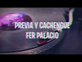 PREVIA y CACHENGUE - Set Primavera 2019 - Fer Palacio