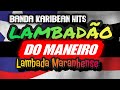 🇺🇸 LAMBADAO do MANEIRO_ BANDA CARIBEAN HITS ✓CANAL LAMBADÃO MARANHENSE OFICIAL