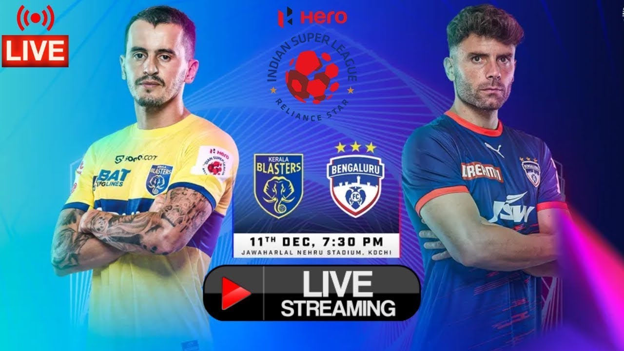 🔴 LIVE Kerala Blasters vs Bengaluru FC Hero ISL 2022 Bangalore vs Kerala Live Match Today
