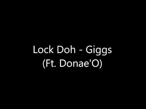 Giggs - Lock Doh (Ft. Donae'O) Lyric Video