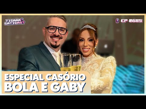 ESPECIAL CASAMENTO DO BOLA - TICARACATICAST | EP 685