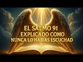 EL PODEROSO SALMO 91 EXPLICADO COMO NUNCA LO HABIAS ESCUCHADO 