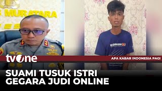 Suami Tikam Istrinya Kesal Tak Diberi Uang Main Judi Online | AKIP tvOne