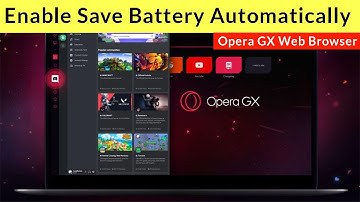 How to Enable Save Battery Automatically in Opera GX Web Browser?