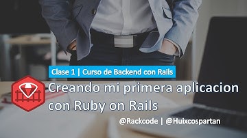 Curso de Backend con Rails 4 | Instalacion y Mi Primera App - Rackcode