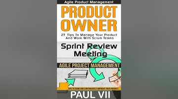 Agile Product Management: Box Set: Product Owner: 27 Tips & Sprint Review: 15 Tips - Paul Vii
