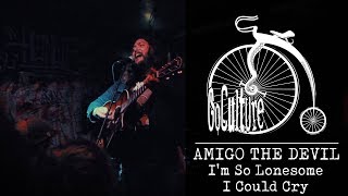 Amigo the Devil - I'm So Lonesome I Could Cry (Cover) | GoCulture chords