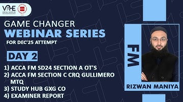 ACCA FM Day 2 | SD24 OT’s, Gullimero CRQ, GXG Co & Examiner Report | Dec