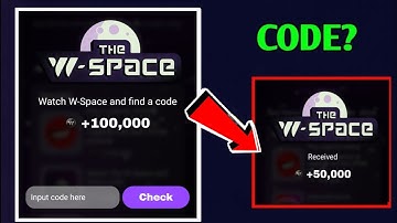 WATCH THE W-SPACE AND FIND A CODE | W COIN NEW YOUTUBE VIDEO CODE| INPUT CODE HERE W COIN VIDEO CODE