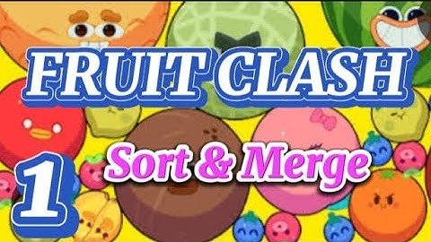 #1 - FRUIT CLASH / Sort & Merge / Games