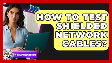 How To Test Shielded Network Cables? - The Hardware Hub