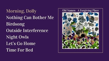 Old Names  - A Forgiving Place (Full Album - Ambient/Experimental Music)