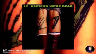 L7  Pretend Were Dead 2022 Auto9 Remaster