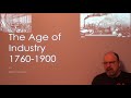 The Age Industry 1760 1900 - Lecture by Eric Tolman