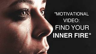 Motivational Video: Find Your Inner Fire