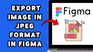 How To Export Image In Jpeg Format In Figma | Download Figma Design In .jpeg 2025