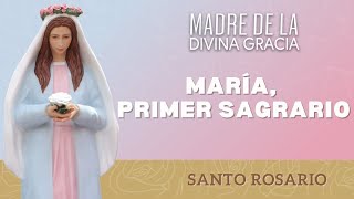 María Primer Sagrario - Santo Rosario
