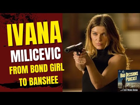 Ivana Milicevic on Casino Royale, Banshee & Hollywood | Bad Decisions Podcast