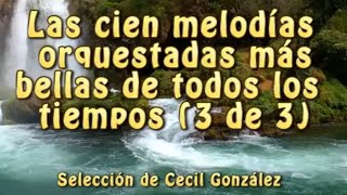 Download Lagu MUSICA INSTRUMENTAL ORQUESTADA - LAS 100 MAS BELLAS DE TODOS LOS TIEMPOS(3 de 3) | Cecil Gonzalez MP3