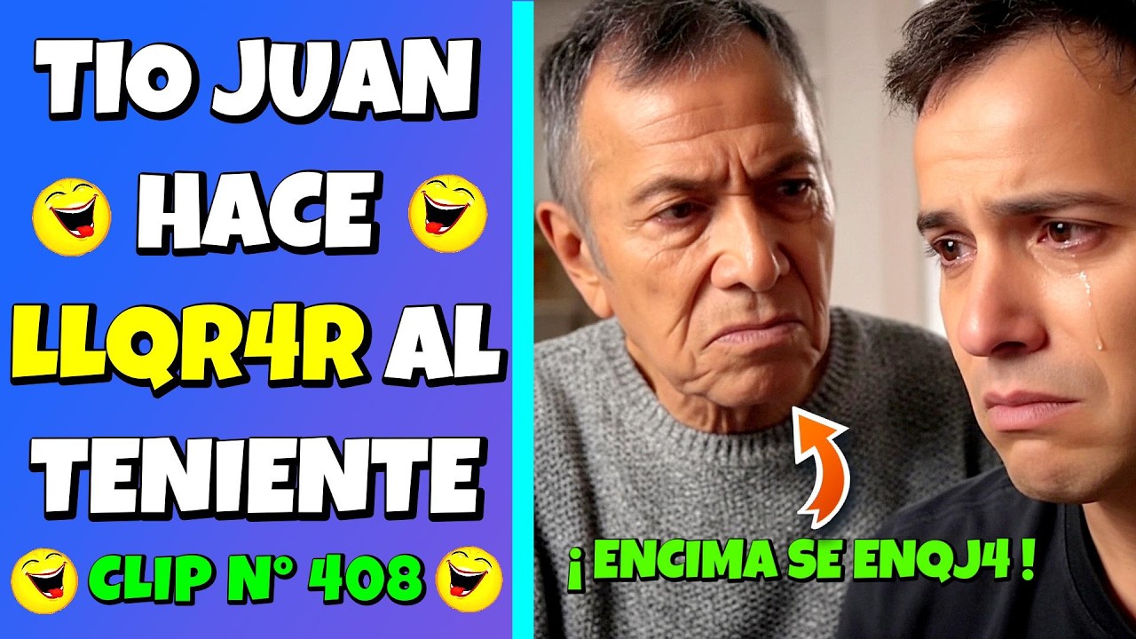 ✳️TIO JUAN hace LLQR4R al TENIENTE🤣TIO JUAN y su COL4G3NO TENIENTE puro TUVQ🤣CLIP N° 408😎
