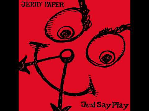 Jerry Paper - Just Say Play