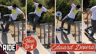How-To Skateboarding Blunt to Rock 'n' Roll with Edward Devera