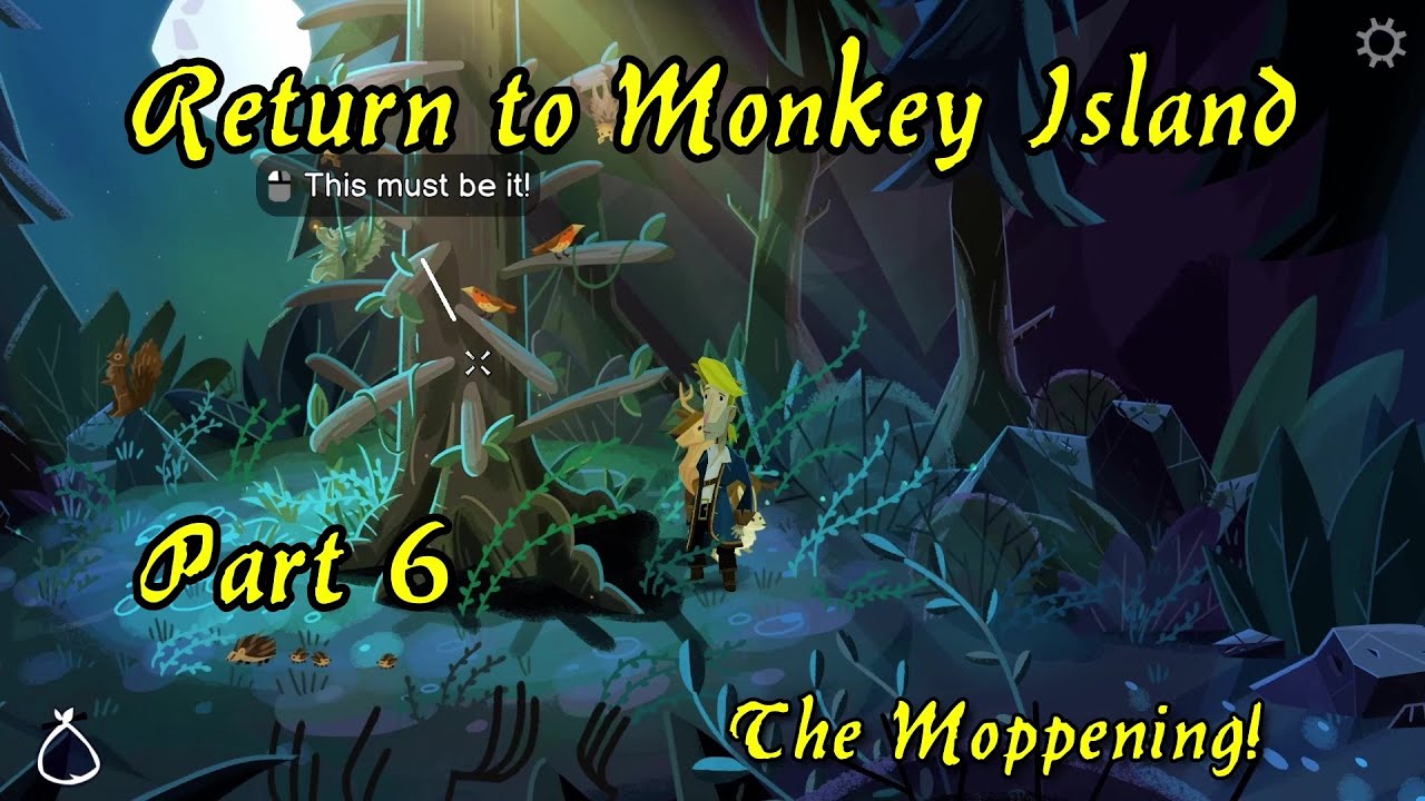 Return to Monkey Island:  Part 6 - Clean up, Isle 4!