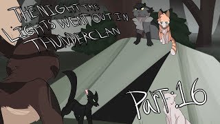 【THE NIGHT THE LIGHTS WENT OUT IN THUNDERCLAN || WARRIORS || Part 16】 @bustersw0rd