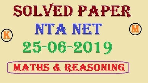NTA NET  ANSWER KEY 25 JUNE 2019 | PAPER - 1 MATHS & REASONING (EVENING SHIFT)