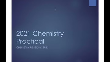 2021 Chemistry Practical Explained