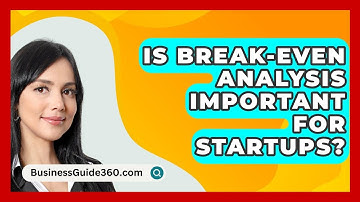 Is Break-Even Analysis Important For Startups? - BusinessGuide360.com