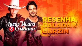 Resenha, Balada e Barzin - Lucas Moura & Cristiano (Áudio)