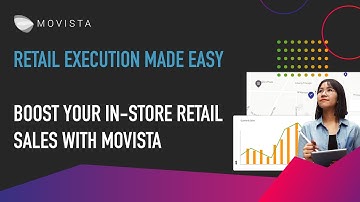 Retail Execution Made Easy - Boost Your Sales with Movista