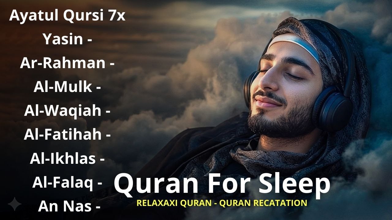 Uyqu uchun Qur'on  Dam olish uchun tinchlantiruvchi oyatlar  Oyat Kursiy, Yasin, Arrahmon Ala Aqel