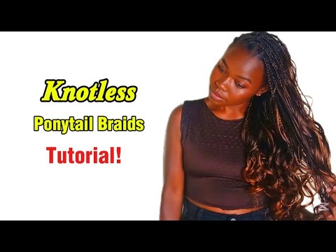 🔥HOW TO: Diy Ponytail Braids Tutorial/Knotless Method