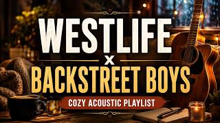 Westlife x Backstreet Boys Acoustic Cover Playlist (1 Hour Nonstop) — Best 90s/2000s Love Songs