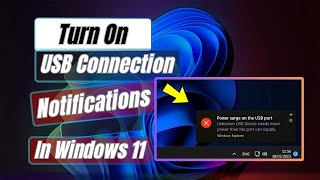 How to Turn On USB Connection Notifications On Windows 11