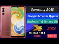 Samsung A04S||SM-A047||Frp Bypass||Android 14 |Binery U6||Chimera Tool 2024||New Security||Subscribe