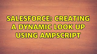 Salesforce: Creating A Dynamic Look Up using AMPScript