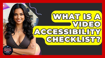 What Is A Video Accessibility Checklist? - Graphic Design Nerd