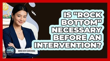 Is "rock Bottom" Necessary Before An Intervention? - Mind Over Substance