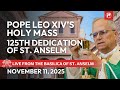 LIVE | Pope Leo XIV's Holy Mass | 125th Anniversary of the Dedication of St. Anselm | Nov 11, 2025